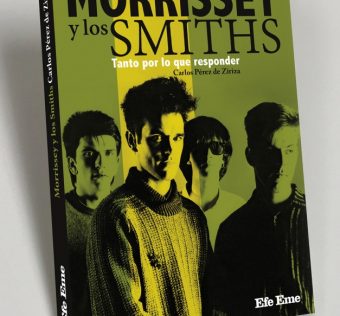 Portada del libro Morrissey y los Smiths. Tanto por lo que responder, de Carlos Pérez de Ziriza y editado por Efe Eme