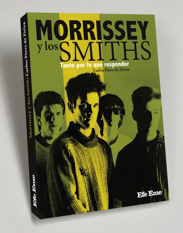 Portada del libro Morrissey y los Smiths. Tanto por lo que responder, de Carlos Pérez de Ziriza y editado por Efe Eme