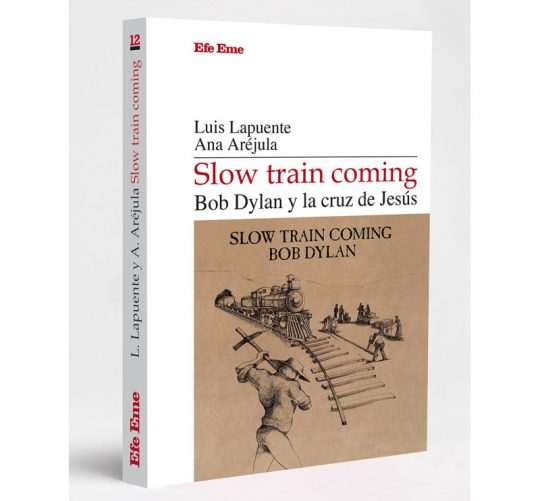 Luis Lapuente y Ana Aréjula firman un nuevo libro sobre Bob Dylan. Se trata de 'Slow train coming', que indaga en la conversión al cristianismo del músico, así como en la creación, lanzamiento y difusión de este aclamado disco
