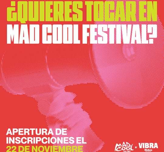 Mad Cool Festival y Vibra Mahou reafirman su compromiso con el talento emergente con una nueva edición de Mad Cool Talent by Vibra Mahou.