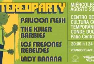 Stereoparty celebra 35 sus años en los Veranos de la Villa con Psilicon Flesh, The Killer Barbies, Los Fresones Rebeldes y Lady Banana
