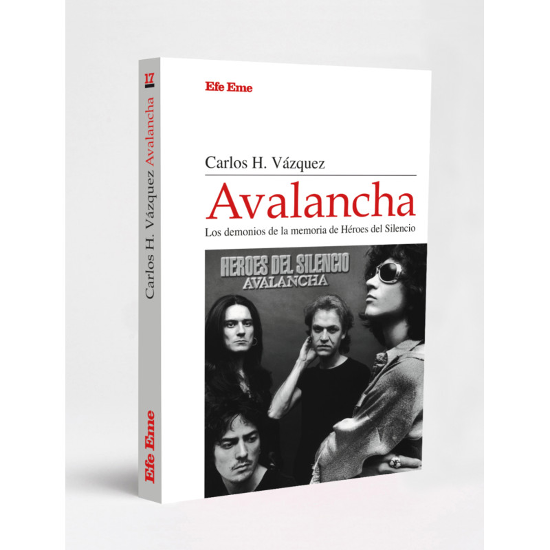 La editorial Efe Eme acaba de publicar 'Avalancha, los demonios de la memoria de Héroes del Silencio', un nuevo libro de Carlos H. Vázquez