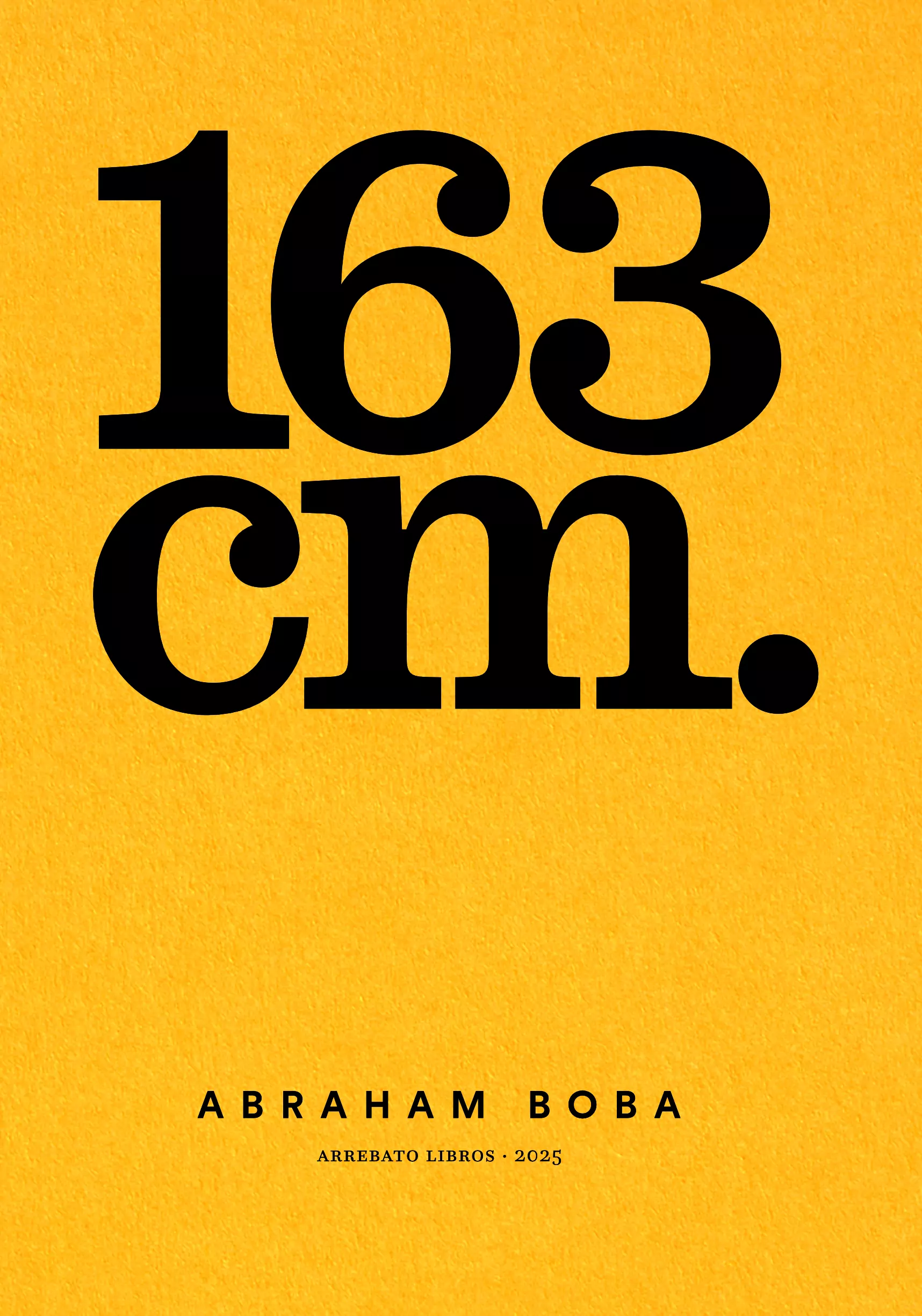 '163 centímetros' es el nuevo libro de Abraham Boba, un sincero ensayo poético sobre todo lo que conlleva ser una persona de baja estatura