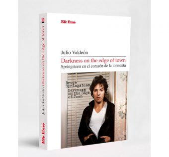 Nuevo libro: Darkness on the edge of town. Springsteen en el corazón de la tormenta, de Julio Valdeón
