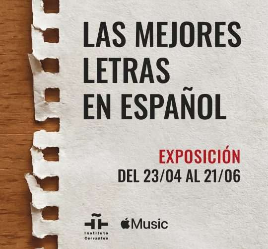 El Instituto Cervantes ha inaugurado este miércoles 22 de abril en Madrid la exposición 'Las mejores letras de canciones en español'