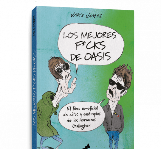 El próximo 4 de mayo llega a las librerías 'Los mejores f*cks de Oasis', el libro no oficial de citas y exabruptos de los hermanos Gallagher