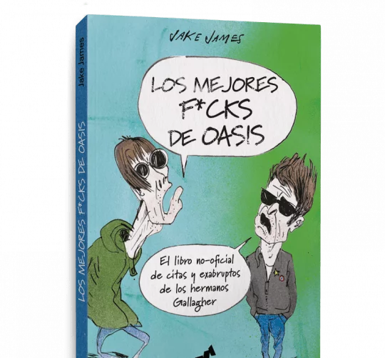El próximo 4 de mayo llega a las librerías 'Los mejores f*cks de Oasis', el libro no oficial de citas y exabruptos de los hermanos Gallagher