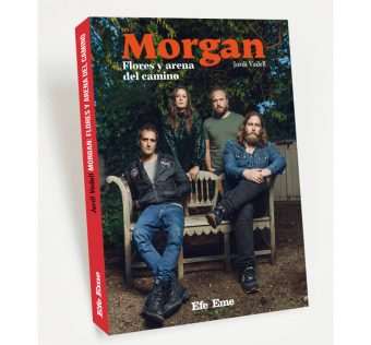 Efe Eme acaba de publicar 'Morgan: flores y arena del camino', un libro de Jordi Vadell para conocer desde dentro la trayectoria de Morgan