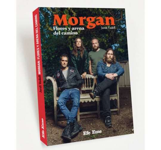 Efe Eme acaba de publicar 'Morgan: flores y arena del camino', un libro de Jordi Vadell para conocer desde dentro la trayectoria de Morgan