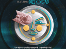Billy Corgan presenta en el Palacio Vistalegre de Madrid 'A night of Mellon Collie and Infinite Sadness' el viernes 11 de septiembre de 2026
