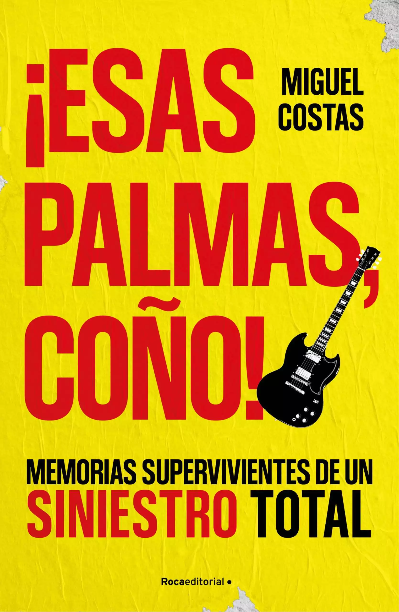 El 4 de junio llega '¡Esas palmas, coño!' (Roca Editorial, 2026), las memorias de Miguel Costas, miembro fundador de Siniestro Total,