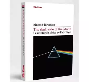 Un nuevo libro se adentra en 'The dark side of the moon' de Pink Floyd. Este título, obra de Manolo Tarancón, está ya en la tienda de Efe Eme