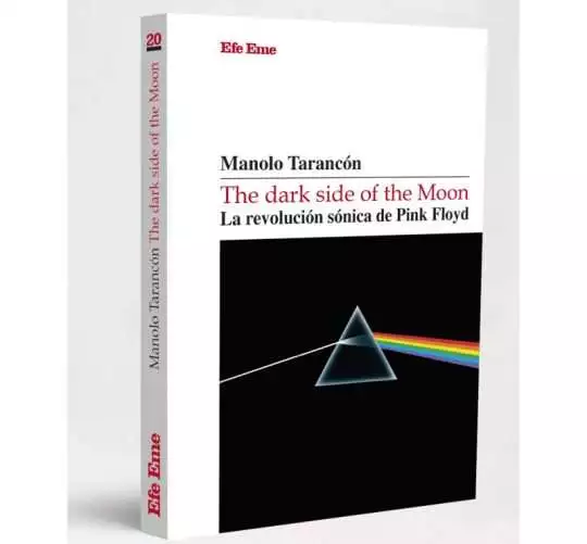 Un nuevo libro se adentra en 'The dark side of the moon' de Pink Floyd. Este título, obra de Manolo Tarancón, está ya en la tienda de Efe Eme