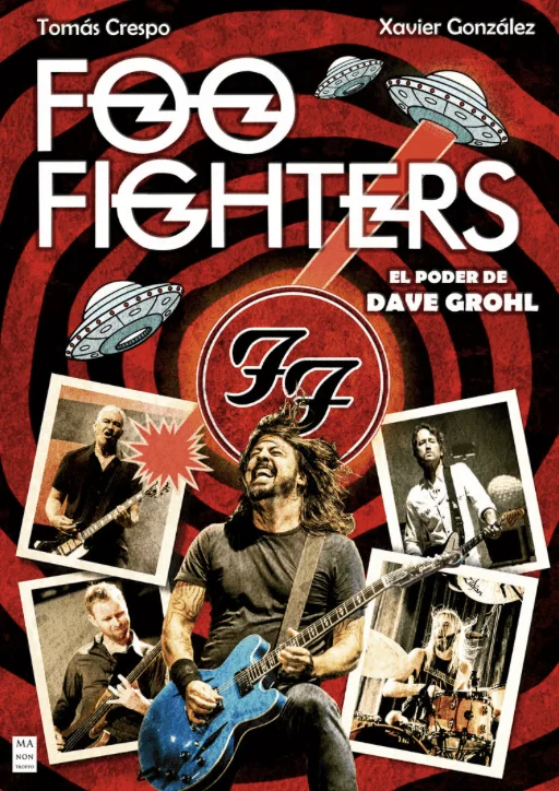 'Foo Fighters, el poder de Dave Grohl' es un nuevo libro para los amantes del rock contemporáneo y para todos aquellos que quieran descubrir la historia de una de las bandas más importantes de las últimas décadas.