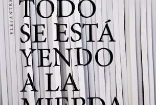 'Todo se está yendo a la mierda', de Elefantes