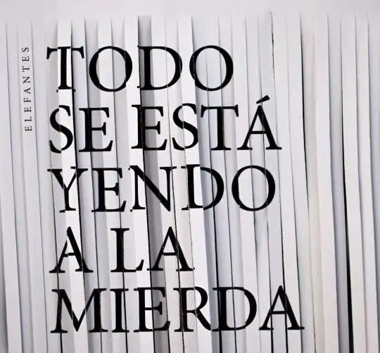 'Todo se está yendo a la mierda', de Elefantes