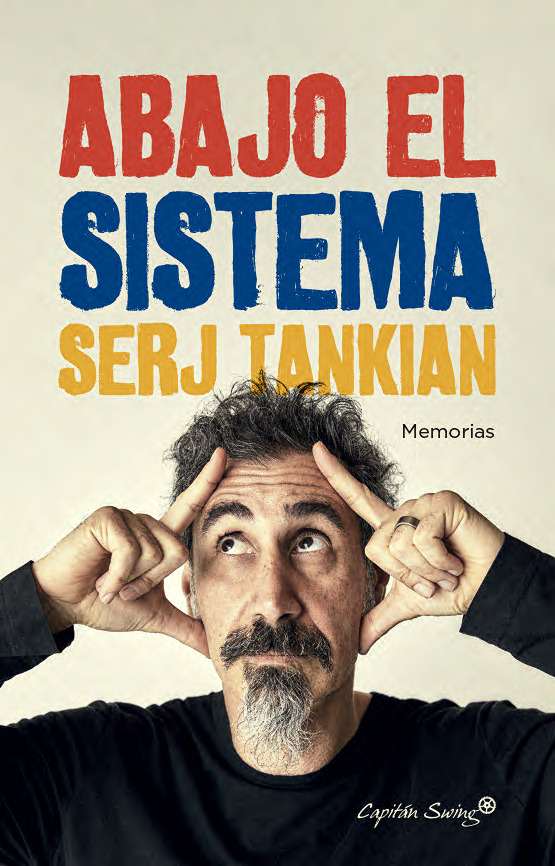 El 1 de noviembre llegan a las librerías españolas las memorias del cantante de System of a Down, Serj Tankian, tituladas 'Abajo el sistema'